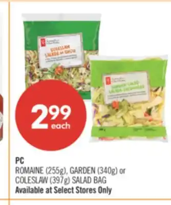 Shoppers Drug Mart PC ROMAINE (255g), GARDEN (340g) or COLESLAW (397g) SALAD BAG offer