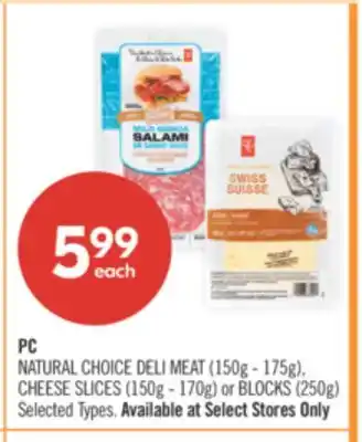 Shoppers Drug Mart PC NATURAL CHOICE DELI MEAT (150g - 175g), CHEESE SLICES (150g - 170g) or BLOCKS (250g) offer