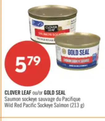 Pharmaprix CLOVER LEAF or GOLD SEAL Wild Red Pacific Sockeye Salmon (213 g) offer