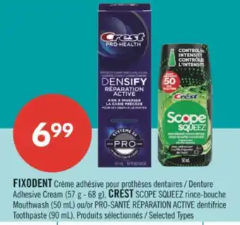 Pharmaprix FIXODENT Denture Adhesive Cream (57 g - 68 g), CREST SCOPE SQUEEZ Mouthwash (50 mL) or PRO-SANTÉ RÉPARATION ACTIVE Toothpaste offer