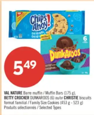 Pharmaprix VAL NATURE Muffin Bars (175 g), BETTY CROCKER DUNKAROOS (6) or CHRISTIE biscuits Family Size Cookies (453 g - 523 g) offer
