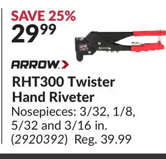Princess Auto Arrow RHT300 Twister Hand Riveter offer