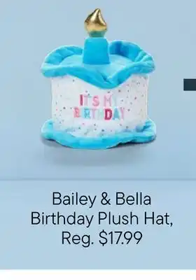 Petvalu Bailey & Bella Birthday Plush Hat offer