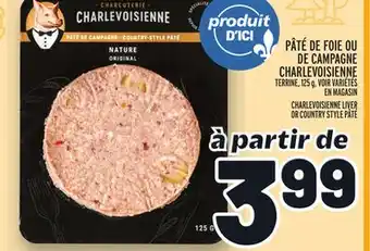 Metro PÂTÉ DE FOIE OU DE CAMPAGNE CHARLEVOISIENNE | CHARLEVOISIENNE LIVER OR COUNTRY STYLE PÂTÉ offer