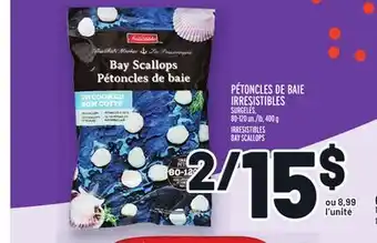 Metro PÉTONCLES DE BAIE IRRESISTIBLES | IRRESISTIBLES BAY SCALLOPS offer
