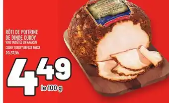 Metro RÔTI DE POITRINE DE DINDE CUDDY | CUDDY TURKEY BREAST ROAST offer
