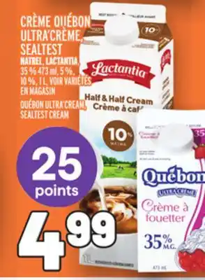 Metro CRÈME QUÉBON ULTRA'CRÈME, SEALTEST NATREL, LACTANTIA | QUÉBON ULTRA'CREAM, SEALTEST CREAM offer