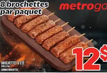 Metro BROCHETTES D'ÉTÉ | SUMMER BROCHETTES offer