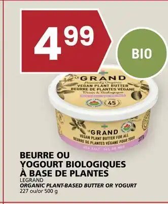 Rachelle-Bery Grocery LEGRAND ORGANIC PLANT-BASED BUTTER OR YOGURT offer