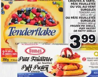 Marches Tradition TENDERFLAKE (255 à 397 g) OU PÂTE FEUILLETÉE SURGELÉE DUMAS (400 g) FROZEN PIE SHELLS, PUFF PASTRY OR PATTY SHELLS offer