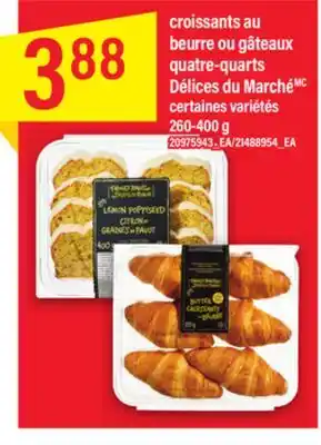 Maxi CROISSANTS AU BEURRE OU GÂTEAUX QUATRE-QUARTS DÉLICES DU MARCHÉ, 260-400 G offer