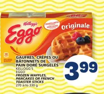 Marché Bonichoix KELLOGG'S EGGO FROZEN WAFFLES, PANCAKES OR FRENCH TOASTER STICKS offer