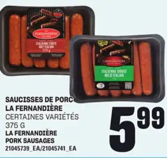 Provigo SAUCISSES DE PORC LA FERNANDIÈRE, 375 G offer