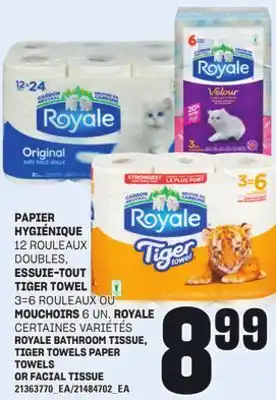 Provigo PAPIER HYGIÉNIQUE 12 ROULEAUX DOUBLES, ESSUIE-TOUT TIGER TOWEL 3=6 ROULEAUX OU MOUCHOIRS 6 UN. ROYALE offer
