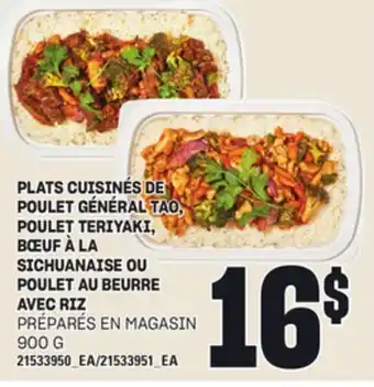 Provigo PLATS CUISINÉS DE POULET GÉNÉRAL TAO, POULET TERIYAKI, BŒUF À LA SICHUANAISE OU POULET AU BEURRE AVEC RIZ, 900 G offer