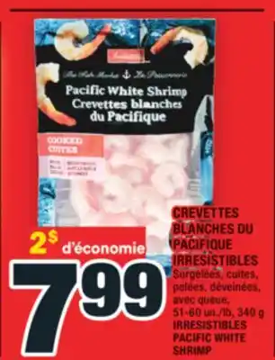 Super C CREVETTES BLANCHES DU PACIFIQUE IRRESISTIBLES | IRRESISTIBLES PACIFIC WHITE SHRIMP offer
