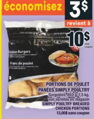 Super C PORTIONS DE POULET PANÉES SIMPLY POULTRY | SIMPLY POULTRY BREADED CHICKEN PORTIONS offer