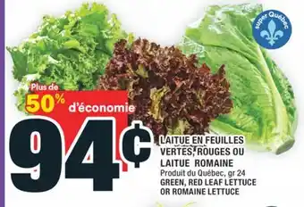 Super C LAITUE EN FEUILLES VERTES, ROUGES OU LAITUE ROMAINE | GREEN, RED LEAF LETTUCE OR ROMAINE LETTUCE offer