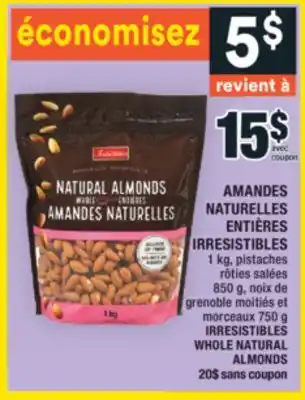Super C AMANDES NATURELLES ENTIÈRES IRRESISTIBLES | IRRESISTIBLES WHOLE NATURAL ALMONDS offer