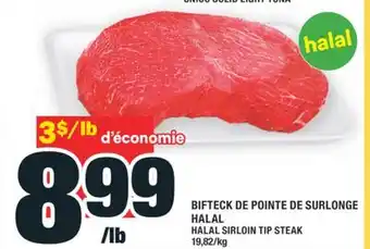 Super C BIFTECK DE POINTE DE SURLONGE HALAL | HALAL SIRLOIN TIP STEAK offer