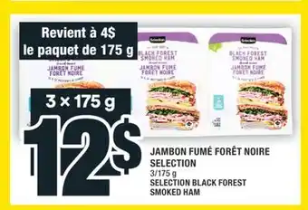 Super C JAMBON FUMÉ FORÊT NOIRE SELECTION | SELECTION BLACK FOREST SMOKED HAM offer