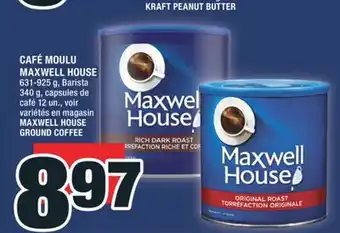 Super C CAFÉ MOULU MAXWELL HOUSE | MAXWELL HOUSE GROUND COFFEE offer
