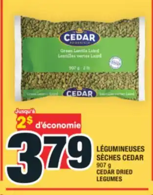 Super C LÉGUMINEUSES SÈCHES CEDAR | CEDAR DRIED LEGUMES offer