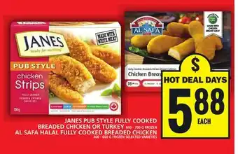 Food Basics JANES PUB STYLE FULLY COOKED BREADED CHICKEN OR TURKEY OR AL SAFA HALAL FULLY COOKED BREADED CHICKEN offer