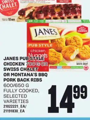 Loblaws JANES PUB STYLE CHICKEN, 700 G OR SWISS CHALET OR MONTANA'S BBQ PORK BACK RIBS, 600/650 G offer