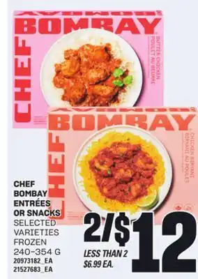 Loblaws CHEF BOMBAY ENTRÉES OR SNACKS, 240-354 G offer