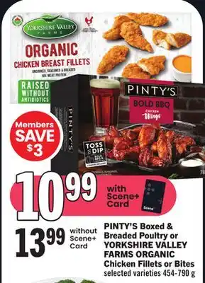 Foodland PINTY'S Boxed & Breaded Poultry or YORKSHIRE VALLEY FARMS ORGANIC Chicken Fillets or Bites offer