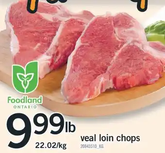 Fortinos VEAL LOIN CHOPS offer