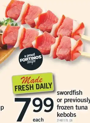 Fortinos SWORDFISH OR PREVIOUSLY FROZEN TUNA KEBOBS offer