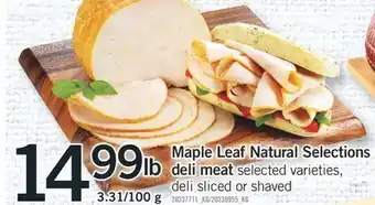 Fortinos MAPLE LEAF NATURAL SELECTIONS DELI MEAT, 3.31/100 g offer