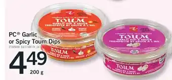 Fortinos PC GARLIC SPICY TOUM DIPS, 200 G offer