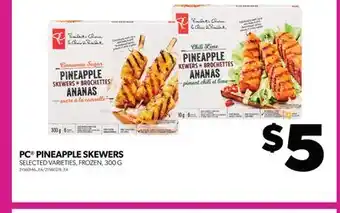 Real Canadian Superstore PC PINEAPPLE SKEWERS, 300 G offer