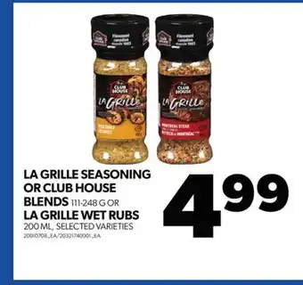 Real Canadian Superstore LA GRILLE SEASONING OR CLUB HOUSE BLENDS 111-248 G OR LA GRILLE WET RUBS 200 ML offer