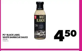 Real Canadian Superstore PC BLACK LABEL WHITE BARBECUE SAUCE, 350 ML offer