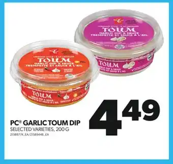 Real Canadian Superstore PC GARLIC TOUM DIP, 200 G offer