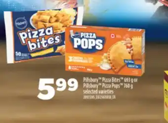 Real Canadian Superstore PILLSBURY PIZZA BITES 693 G OR PILLSBURY PIZZA POPS 760 G offer