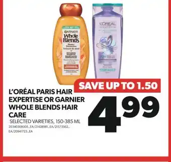 Real Canadian Superstore L'ORÉAL PARIS HAIR EXPERTISE OR GARNIER WHOLE BLENDS HAIR CARE, 150-385 ML offer