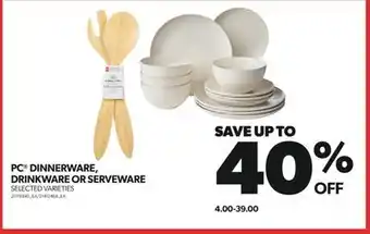 Real Canadian Superstore PC DINNERWARE, DRINKWARE OR SERVEWARE offer