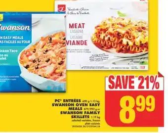 No Frills PC ENTRÉES 600 g-1.13 kg, SWANSON OVEN EASY MEALS 879/992 g or SWANSON FAMILY SKILLETS 1.19 kg offer