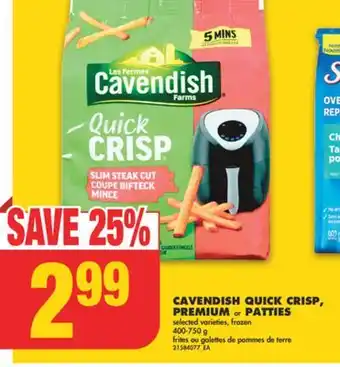 No Frills CAVENDISH QUICK CRISP, PREMIUM or PATTIES, 400-750 g offer