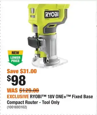 Home Depot EXCLUSIVE RYOBI 18V ONE+ Fixed Base Compact Router - Tool Only offer