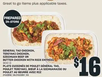 Valu-mart PLATS CUISINÉS DE POULET GÉNÉRAL TAO, POULET TERIYAKI, BŒUF À LA SICHUANAISE OU POULET AU BEURRE AVEC RIZ, 900 G offer