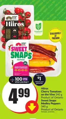 Chalo FreshCo Hiiros Cherry Tomatoes on the Vine 340 g Product of Ontario Sweet Snaps Medley Peppers 340 g Product of Ontario offer