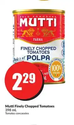 Chalo FreshCo Mutti Finely Chopped Tomatoes 398 mL offer