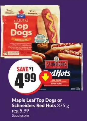 Chalo FreshCo Maple Leaf Top Dogs or Schneiders Red Hots 375 g offer