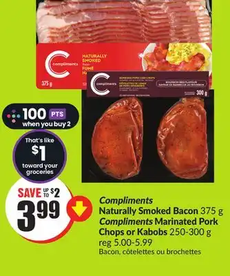 FreshCo Compliments Naturally Smoked Bacon 375 g Compliments Marinated Pork Chops or Kabobs 250-300 g offer